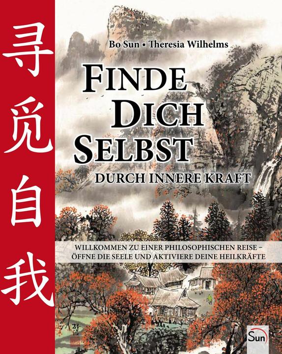 Produktbild Finde dich selbst durch innere Kraft (Deutsch, Bo Sun, Theresia Wilhelms, 2015)