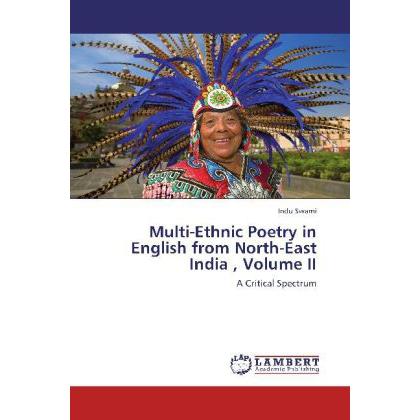 Multi-Ethnic Poetry in English from North-East India, Volume II, Fachbücher von Indu Swami