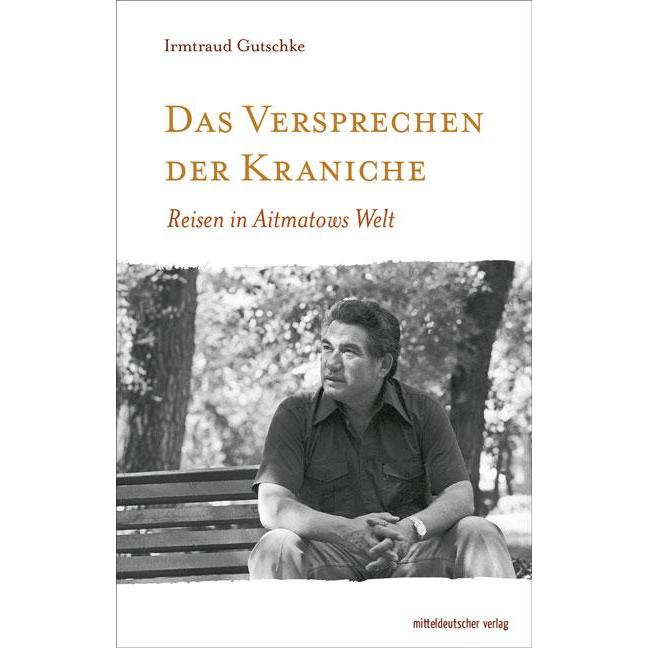 Das Versprechen der Kraniche, Belletristik von Irmtraud Gutschke