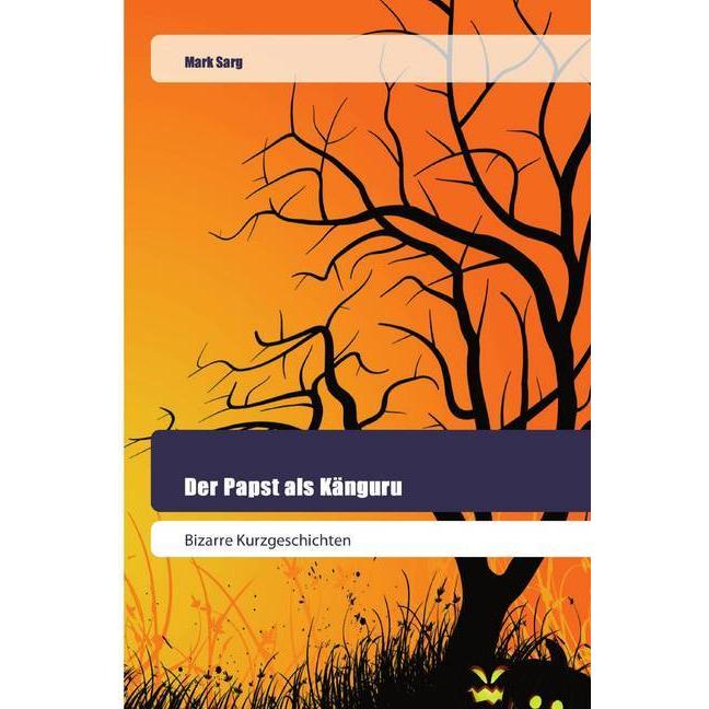 Der Papst als Känguru, Sachbücher von Mark Sarg