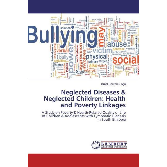 Neglected Diseases & Neglected Children: Health and Poverty Linkages, Fachbücher