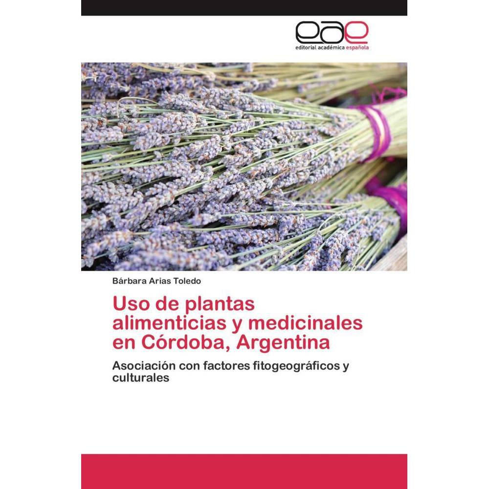 Uso de plantas alimenticias y medicinales en Córdoba, Argentina, Fachbücher von Bárbara Arias Toledo