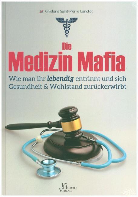 Die Medizinmafia (Tedesco, Ghislaine Saint-Pierre Lanctot)