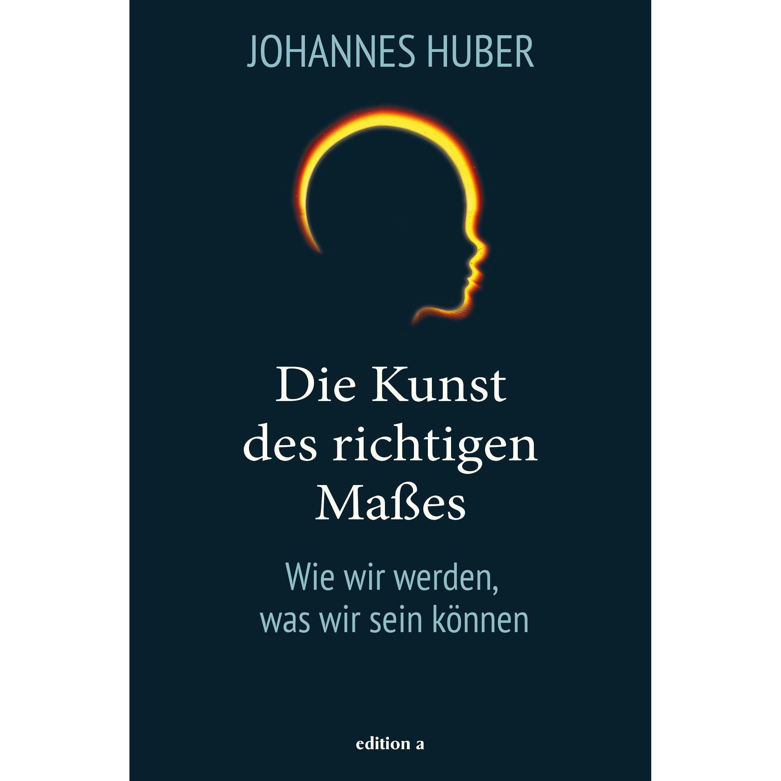 Die Kunst des richtigen Masses, Fachbücher von Johannes Huber