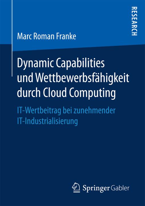 Produktbild Dynamic Capabilities und Wettbewerbsfähigkeit durch Cloud Computing (Deutsch, Marc Roman Franke, 2016)