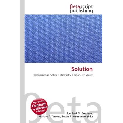Solution, Fachbücher von Miriam T. Timpledon, Lambert M. Surhone, Susan F. Marseken