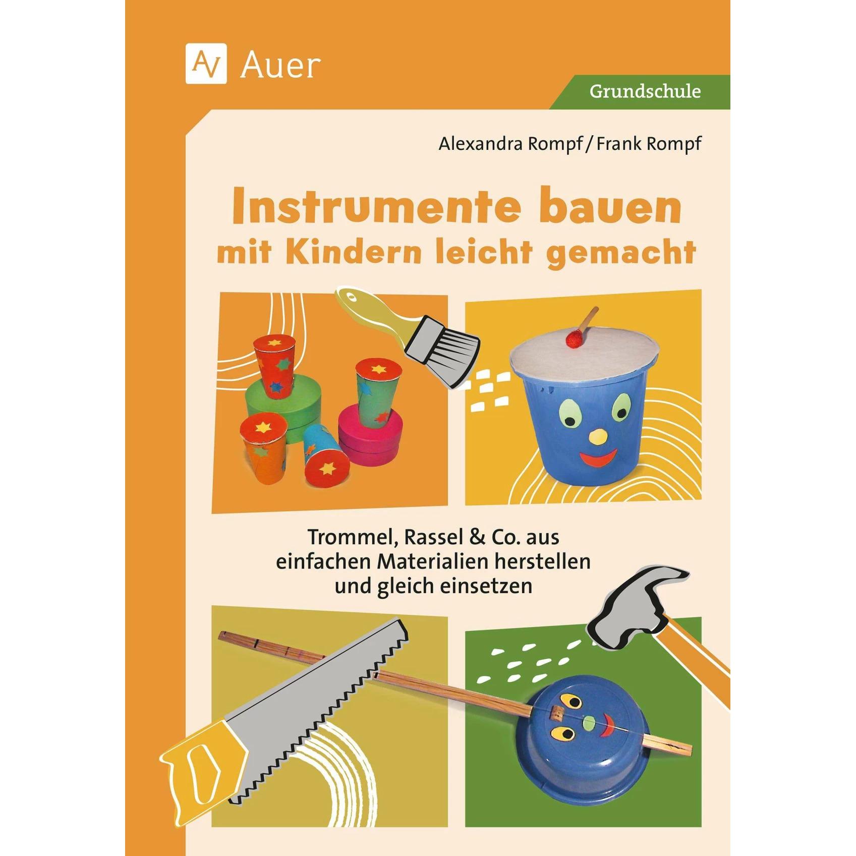 Instrumente bauen mit Kindern leicht gemacht, Schulbücher von Alexandra Rompf, Frank Rompf