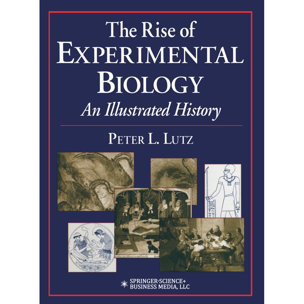 The Rise of Experimental Biology, Fachbücher von Peter L. Lutz