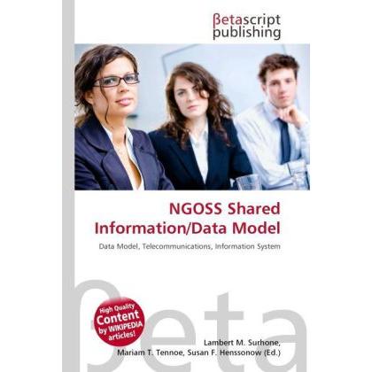 NGOSS Shared Information/Data Model, Fachbücher von Lambert M. Surhone, Mariam T. Tennoe, Susan F. Henssonow