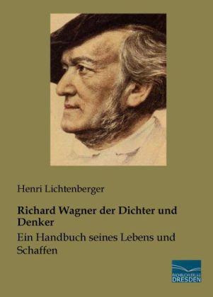 Produktbild Richard Wagner der Dichter und Denker (Deutsch, Henri Lichtenberger, 2013)