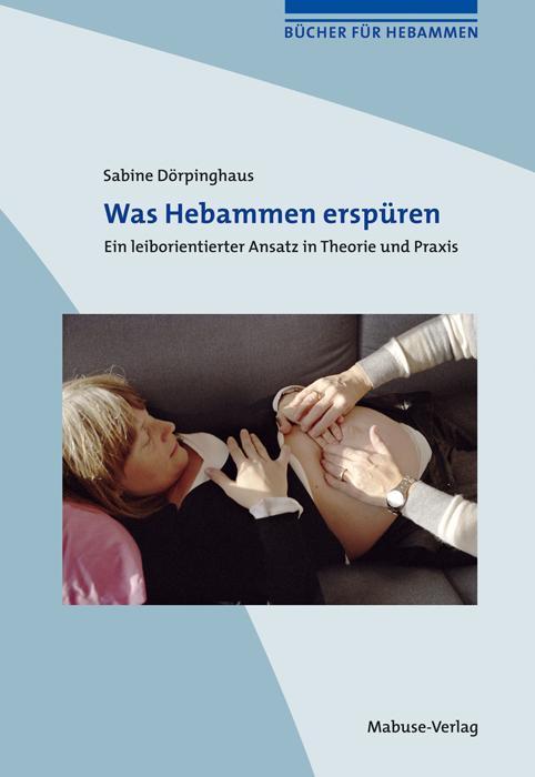 Produktbild Was Hebammen erspüren (Deutsch, Sabine Dörpinghaus, 2021)