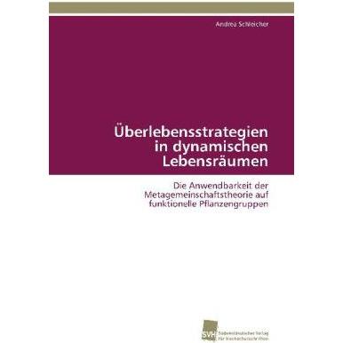 Überlebensstrategien in dynamischen Lebensräumen, Fachbücher von Andrea Schleicher