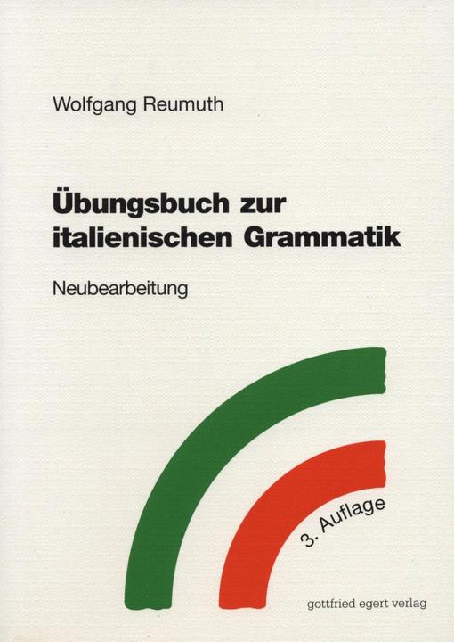 Produktbild Übungsbuch zur italienischen Grammatik. Neubearbeitung (Deutsch, Wolfgang Reumuth, 2005)