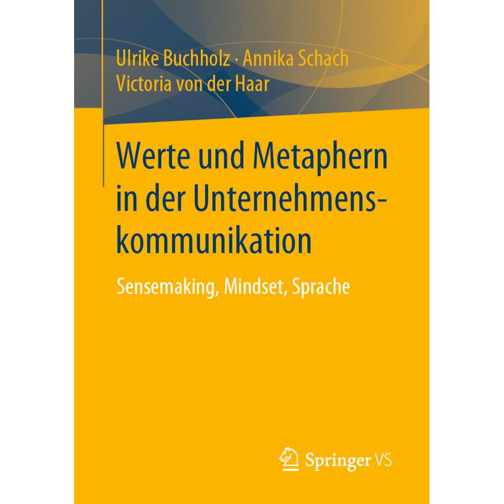 Werte und Metaphern in der Unternehmenskommunikation, Fachbücher von Annika Schach, Ulrike Buchholz, Victoria von der Ha...