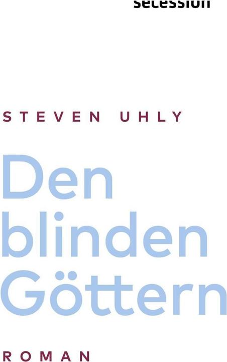 Produktbild Den blinden Göttern (Deutsch, Steven Uhly, 2018)