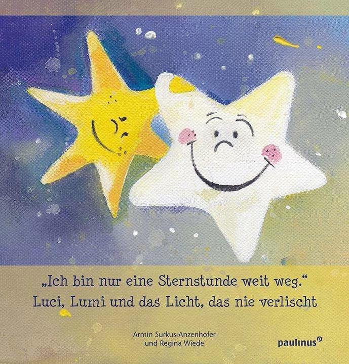 Produktbild Ich bin nur eine Sternenstunde weit weg. (Deutsch, Armin Surkus-Anzenhofer, Regina Wiede, 2017)