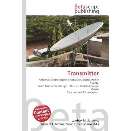 Transmitter, Fachbücher von Lambert M. Surhone, Miriam T. Timpledon, Susan F. Marseken