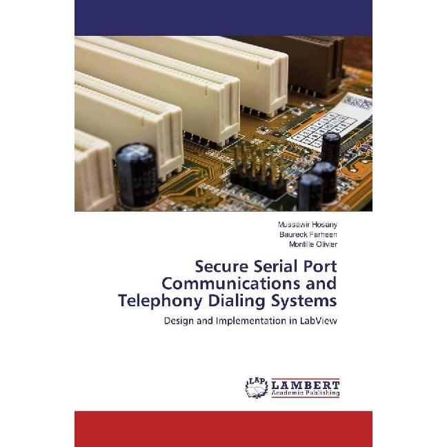 Secure Serial Port Communications and Telephony Dialing Systems, Fachbücher von Montille Olivier, Mussawir Hosany, Baure...