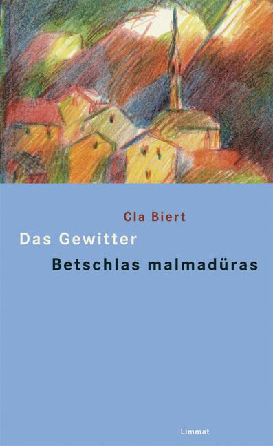 Produktbild Das Gewitter und andere Erzählungen/Betschlas malmadüras ed oters raquints (Deutsch, Cla Biert, 2009)