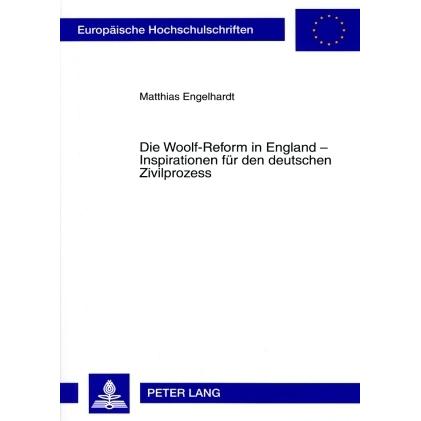 Die Woolf-Reform in England - Inspirationen für den deutschen Zivilprozess, Fachbücher von Matthias Engelhardt