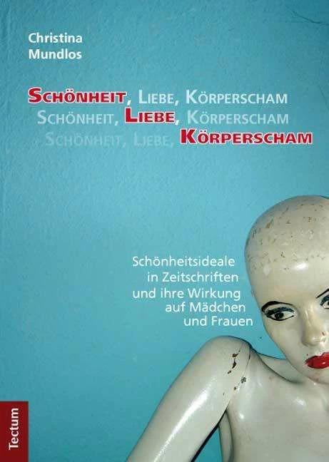Produktbild Schönheit, Liebe, Körperscham (Deutsch, Christina Mundlos, 2011)
