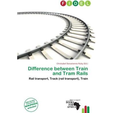 Difference between Train and Tram Rails, Ratgeber