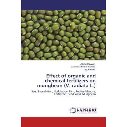 Effect of organic and chemical fertilizers on mungbean (V. radiata L.), Fachbücher von Abdul Qayyum, Ayub Khan, Zammurad...