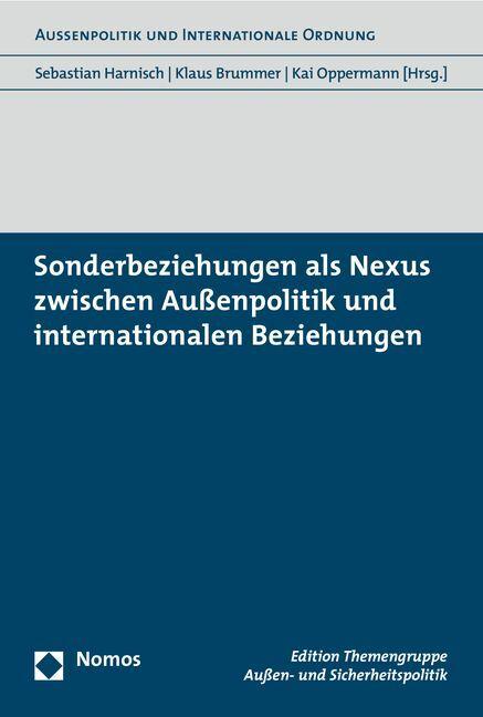 Produktbild Sonderbeziehungen als Nexus zwischen Aussenpolitik und internationalen Beziehungen (Deutsch, Kai Oppermann, Klaus Brummer, Sebastian Harnisch, 2015)