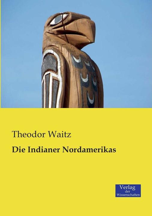 Produktbild Die Indianer Nordamerikas (Deutsch, Theodor Waitz, 2014)