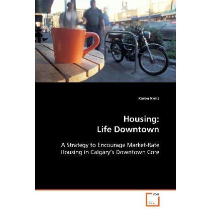 Housing: Life Downtown, Fachbücher von Karen Kreis