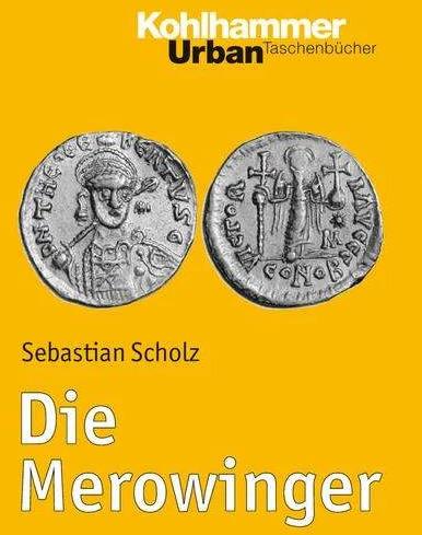 Produktbild Die Merowinger (Deutsch, Sebastian Scholz, 2015)