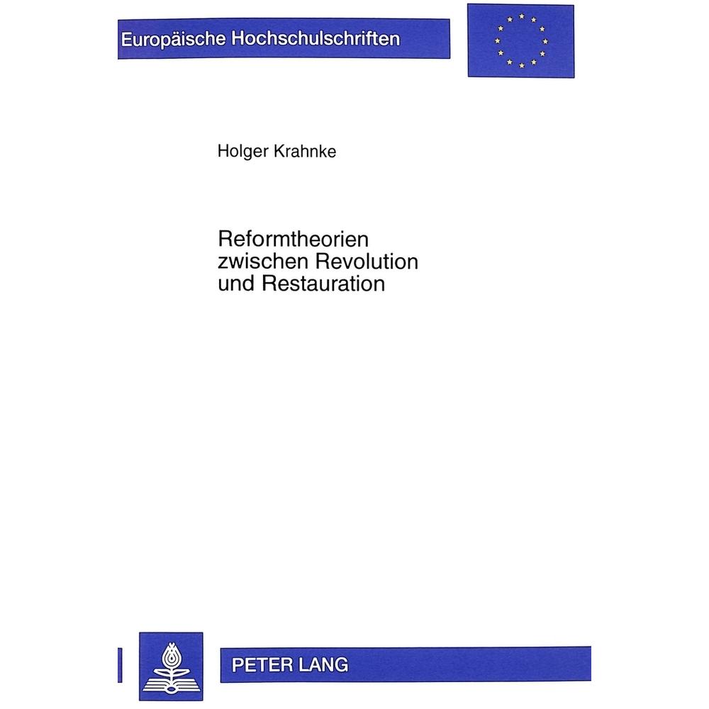 Reformtheorien zwischen Revolution und Restauration, Fachbücher von Holger Krahnke