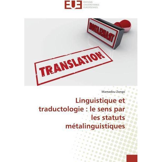 Linguistique et traductologie : le sens par les statuts métalinguistiques, Fachbücher von Mamadou Zongo