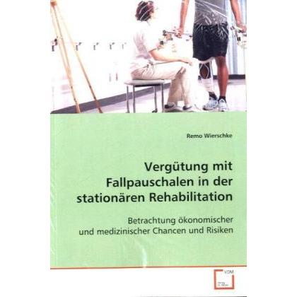 Vergütung mit Fallpauschalen in der stationären Rehabilitation, Fachbücher von Remo Wierschke