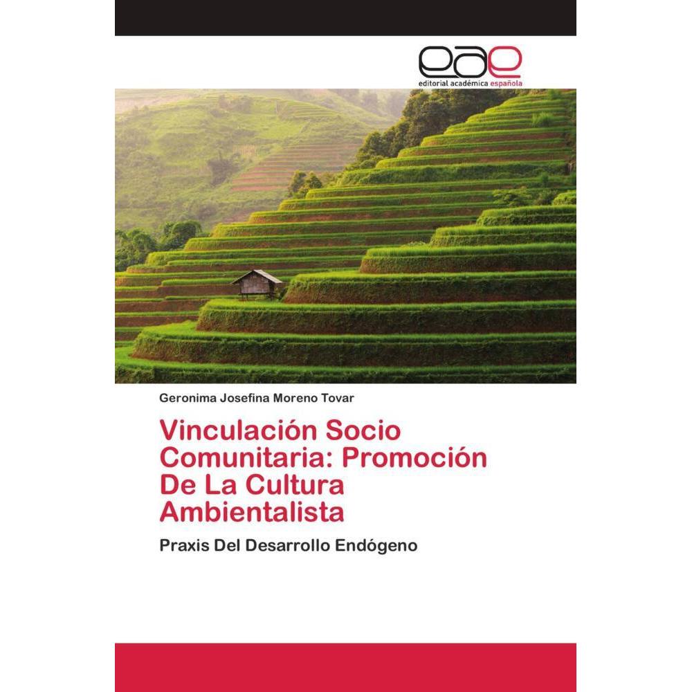 Vinculación Socio Comunitaria: Promoción De La Cultura Ambientalista, Fachbücher von Geronima Josefina Moreno Tovar