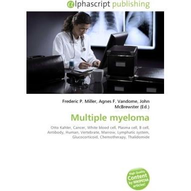 Multiple myeloma, Fachbücher von Agnes F. Vandome, Frederic P. Miller, John McBrewster