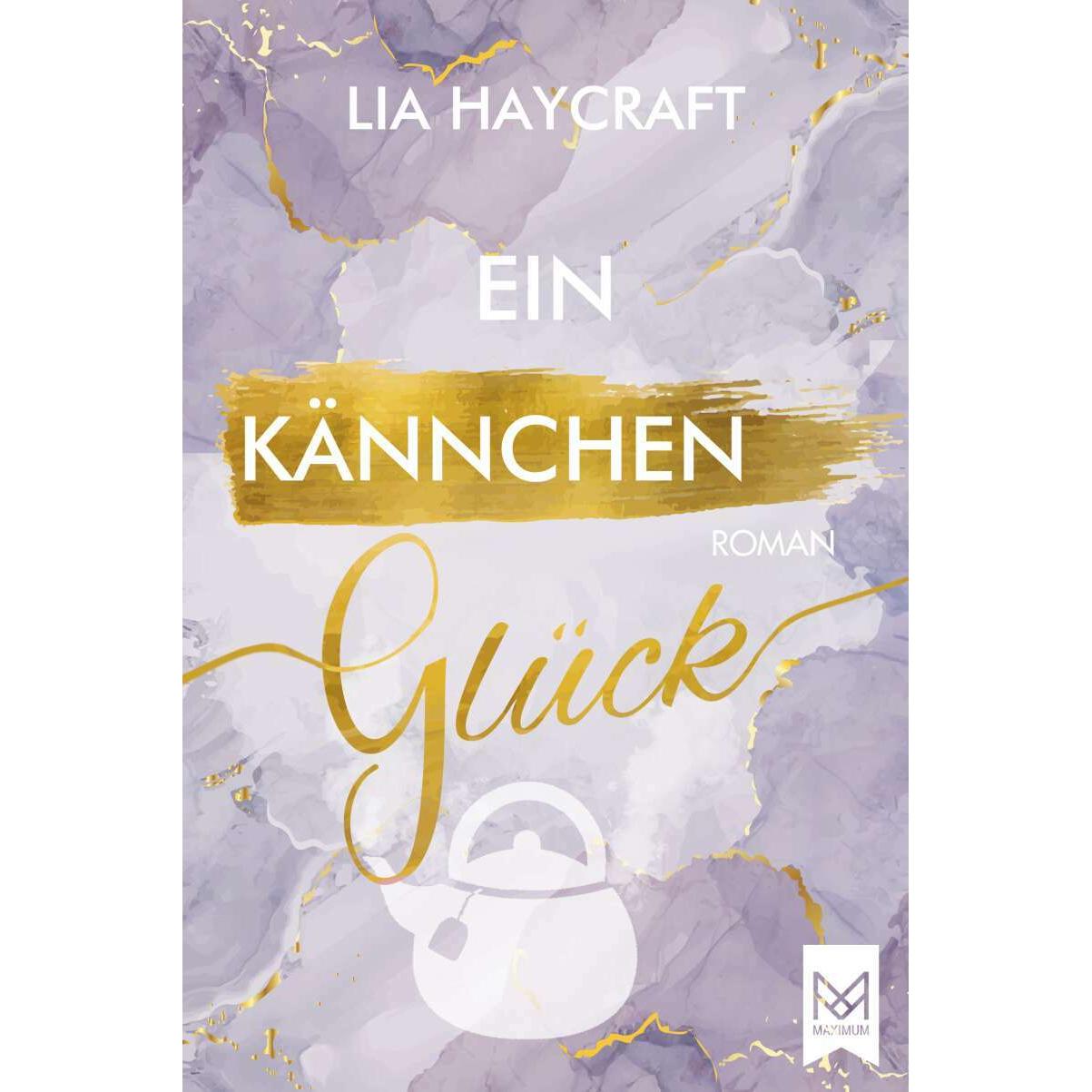 Ein Kännchen Glück, Belletristik von Lia Haycraft
