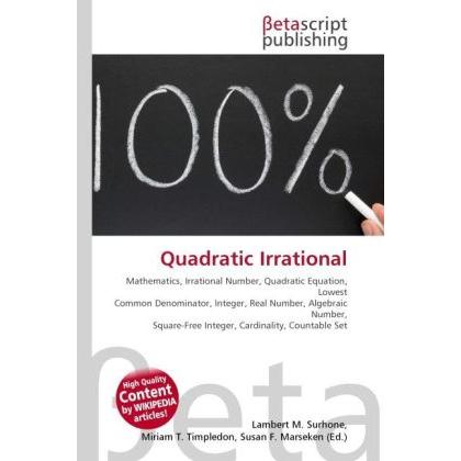 Quadratic Irrational, Fachbücher von Lambert M. Surhone, Miriam T. Timpledon, Susan F. Marseken