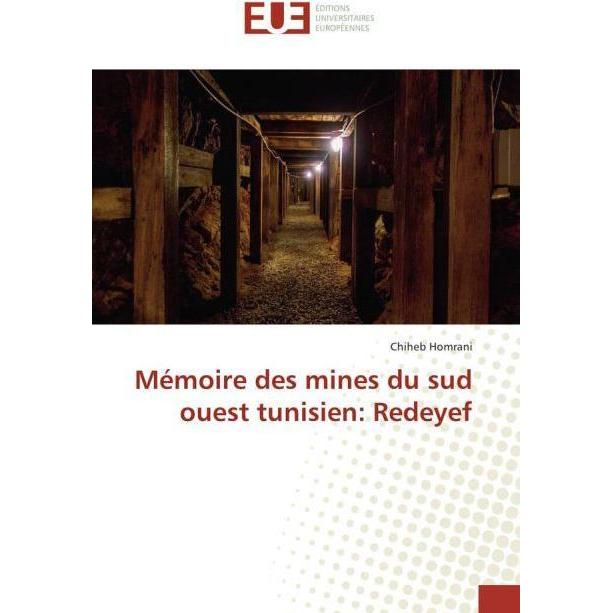 Mémoire des mines du sud ouest tunisien: Redeyef, Fachbücher von Chiheb Homrani