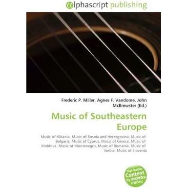 Music of Southeastern Europe, Fachbücher von Agnes F. Vandome, Frederic P. Miller, John McBrewster