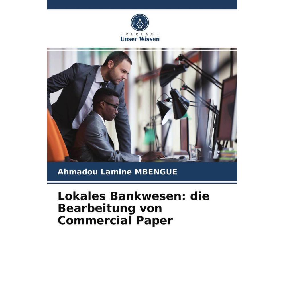 Lokales Bankwesen: die Bearbeitung von Commercial Paper, Ratgeber von Ahmadou Lamine Mbengue