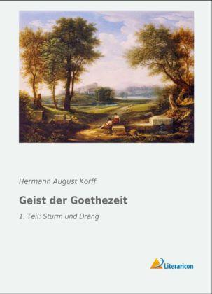 Produktbild Geist der Goethezeit (Deutsch, Hermann August Korff, 2014)