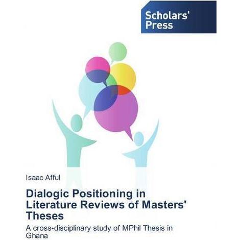 Dialogic Positioning in Literature Reviews of Masters' Theses, Fachbücher von Isaac Afful