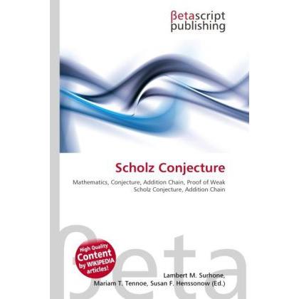 Scholz Conjecture, Fachbücher von Lambert M. Surhone, Miriam T. Timpledon, Susan F. Marseken