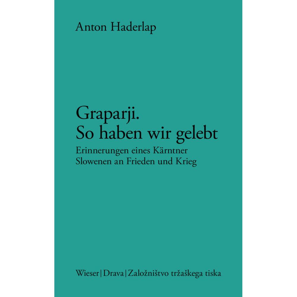 Haderlap:Graparji - so haben wir gelebt, Sachbücher von Anton Haderlap