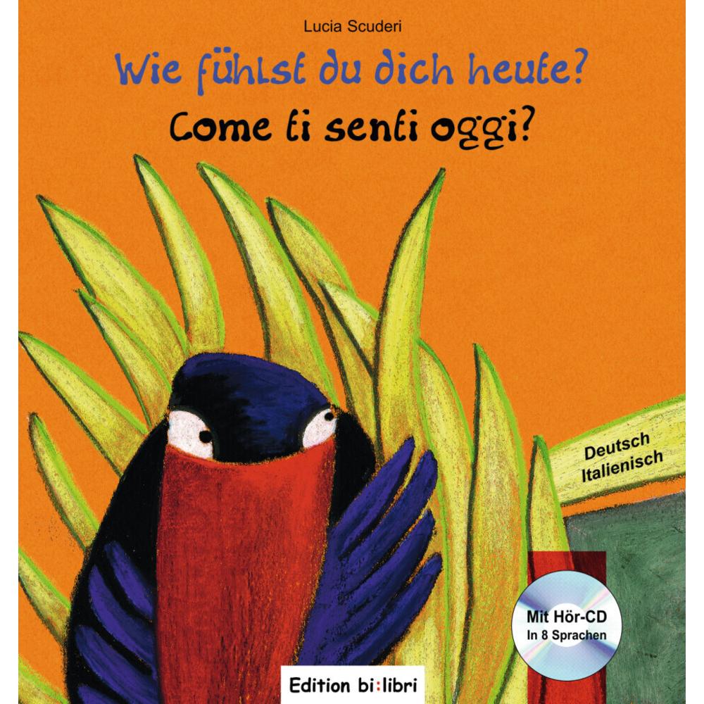 Wie fühlst du dich heute? Kinderbuch Deutsch-Italienisch, Kinderbücher von Lucia Scuderi