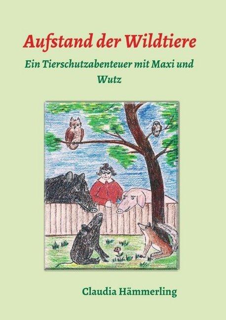 Produktbild Aufstand der Wildtiere (Deutsch, Claudia Hämmerling, 2016)