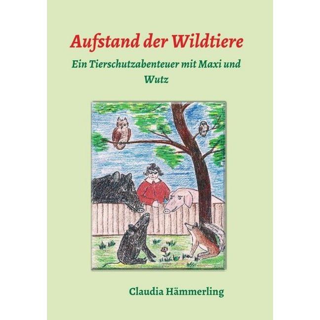 Aufstand der Wildtiere, Kinderbücher von Claudia Hämmerling