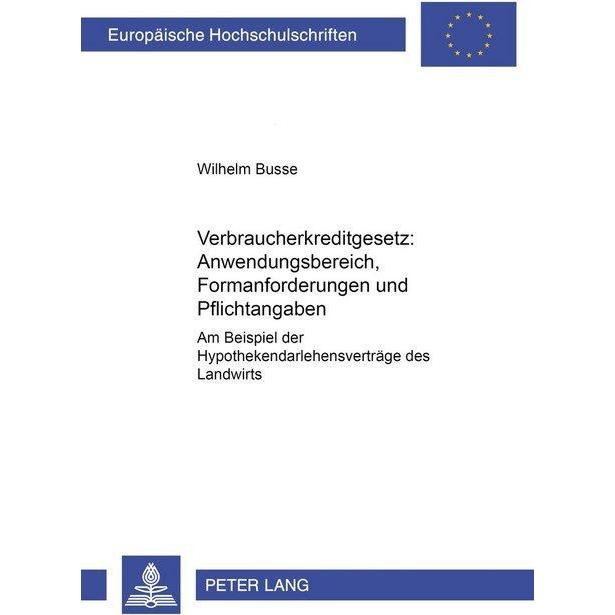 Verbraucherkreditgesetz: Anwendungsbereich, Formanforderungen und Pflichtangaben, Fachbücher von Wilhelm Busse