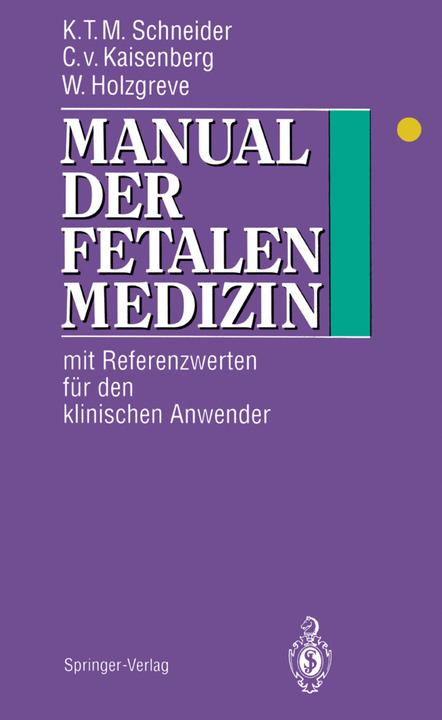 Produktbild Manual der fetalen Medizin (Deutsch, Constantin v. Kaisenberg, Karl-Theo M. Schneider, Wolfgang Holzgreve, 2013)